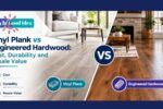 Vinyl Plank vs Engineered Hardwood